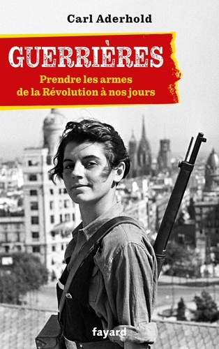 Guerrières : ces femmes qui ont pris les armes actualitte.com/a/8qQMcszh @EditionsFayard #chronique #critique #enlibrairie #edition #essai