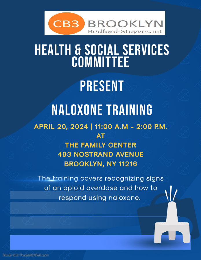 Community Board 3 invites you to learn to save a life by reversing the effects of an opioid overdose with Naloxone. Training begins at 11 a.m. on Saturday at the Family Center @ 493 Nostrand Avenue in Brooklyn!