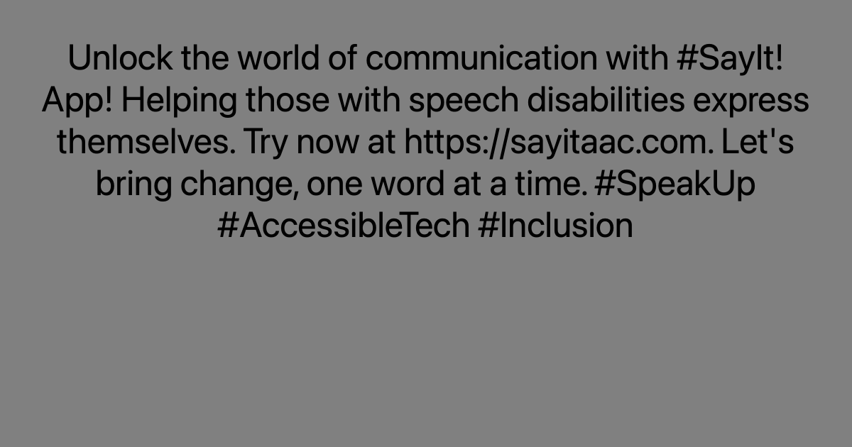 Unlock the world of communication with #SayIt! App! Helping those with speech disabilities express themselves. Try now at ayr.app/l/BXfi. Let's bring change, one word at a time. #SpeakUp #AccessibleTech #Inclusion