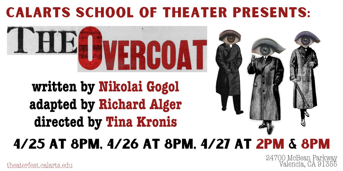 #calartstheater presents “The Overcoat”, written by Nikolai Gogol, adapted by Richard Alger, and directed by Tina Kronis. April 25-27 in E407. theaterfest.calarts.edu/the-overcoat