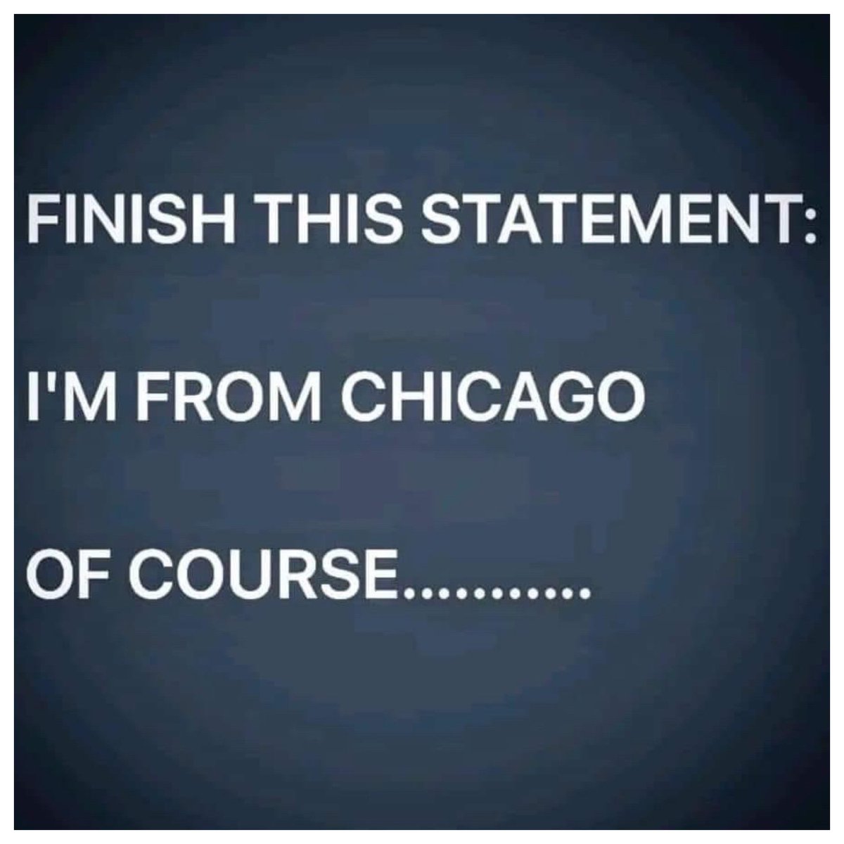 Can you finish this statement?

#ChicagoHistory ☑️