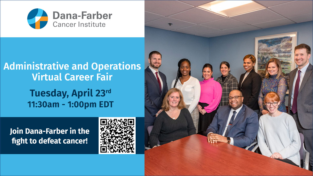 Dana-Farber Cancer Institute is hosting an Administrative and Operations Career Fair on Tuesday April 23rd, from 11:30-1:00pm. ms.spr.ly/6011Y8pjZ