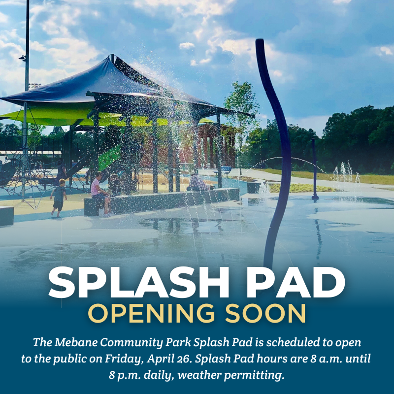 We're excited to announce that the Mebane Community Park Splash Pad will be opening soon! The Splash Pad is scheduled to open for the season on Friday, April 26, and will operate 8 a.m. until 8 p.m. daily except during severe weather events. #PositivelyCharming