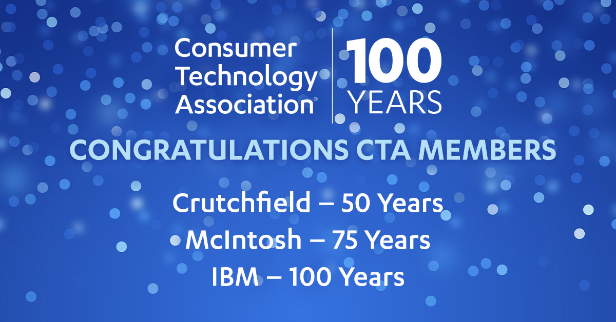 As we celebrate our 100th anniversary, we are thrilled to recognize some of the CTA member companies who are also reaching exciting milestones: @Crutchfield, @IBM and @McIntoshLabs! #CTA100