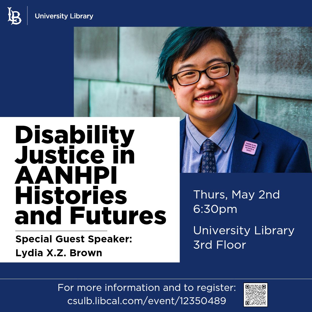 In honor of Asian American, Native Hawaiian, and Pacific Islander (AANHPI) Heritage Month, the Library is thrilled to host Lydia X.Z. Brown for a thought-provoking discussion on Disability Justice in AANHPI Histories and Futures. Join us May 2nd at 6:30pm. csulb.libcal.com/event/12350489