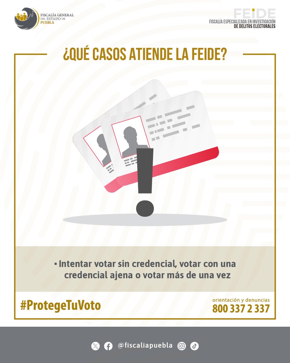Denuncia ante la FEIDE llamando al ☎️ 800 337 2 337 y #ProtegeTuVoto 🗳️ si te percatas que alguien intenta votar sin credencial, con una credencial ajena o pretende votar más de una vez.