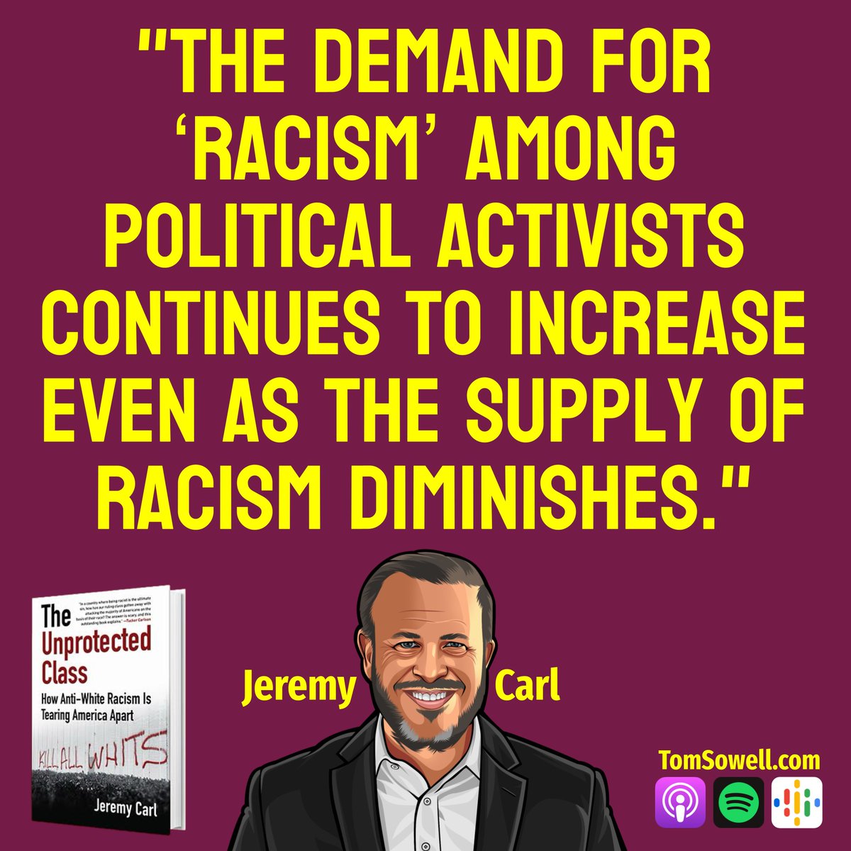 'Racism is not dead, but it is on life support - kept alive by politicians, race hustlers and people who get a sense of superiority by denouncing others as 'racists.'' Thomas Sowell From @realJeremyCarl's new book, coming out this week.