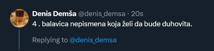 OK, iz čista mira ostaviti ovaj komentar i blokirati me da ti ne mogu odgovoriti je stvarno pizduljavo. Denise zar te bezvezan post jedne balavice može ovako ispizditi