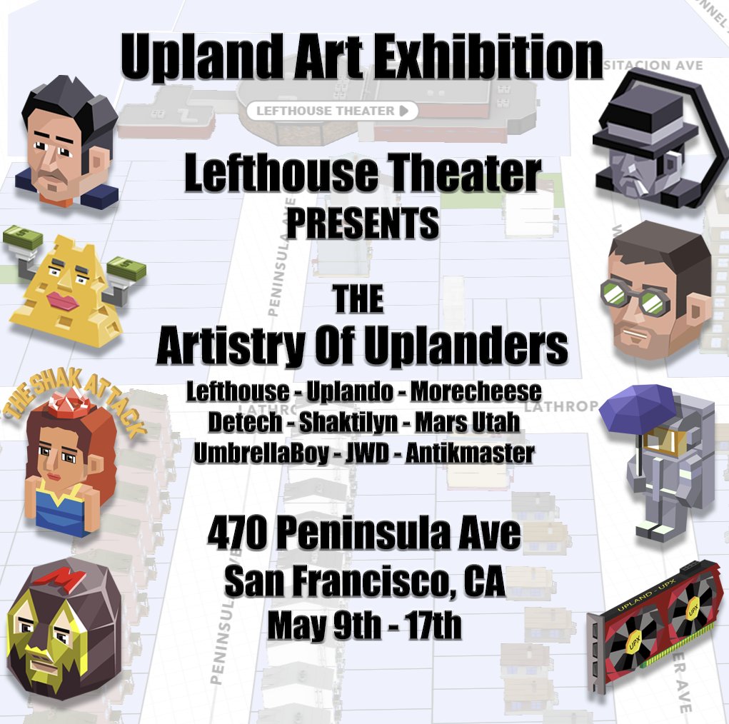 🎉YOU ARE ALL CORDIALLY INVITED TO
🥇THE FIRST EVER UPLAND IN GAME
🎨ART GALLERY SHOW
🖌️Featuring the Artistry of Uplanders
<a href="/LeftHouseRecord/">DJMrLEFTY - LeftHouse $WUPIUPI $INDIKIN</a> <a href="/morecheezwax/">Morecheezwax</a> <a href="/AKantemirov/">detech</a> <a href="/shaktilyncrypto/">Shaktilyn.eth</a> <a href="/_UmbrellaBoy_/">UmbrellaBoy</a> <a href="/CccpUrbex/">Antikmaster 🇵🇭 / 🇩🇪</a> <a href="/MarsUtah/">Mar$ Utah</a> @jwhedon  <a href="/therealuplando/">uplando</a>