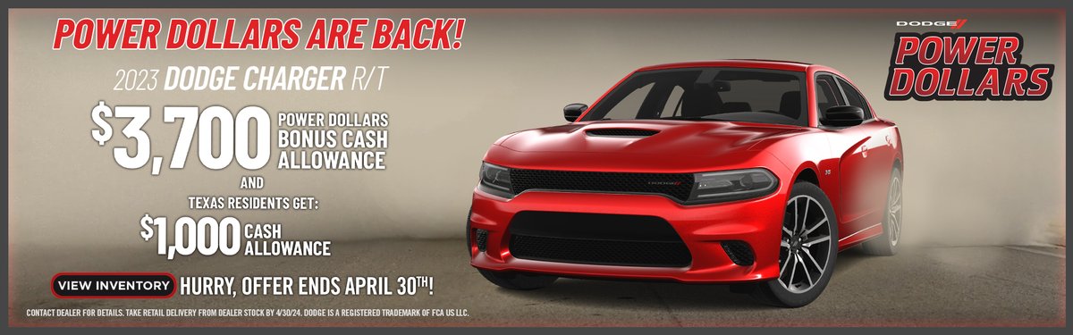 POWER DOLLARS ARE BACK! $3,700 in Bonus cash PLUS Texas Residents get an extra $1,000 Allowance on 2023 Dodge Chargers R/Ts! Hurry, offer ends April 30th!