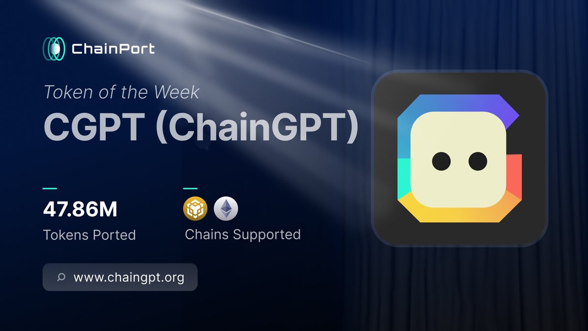 Token of the Week 🌉 $CGPT 47.86M CGPT tokens have already been bridged on ChainPort! Dive into the future of web3 with @Chain_GPT, the tool at the intersection of blockchains and AI. Perfect for staying secure and ahead of the curve 👀