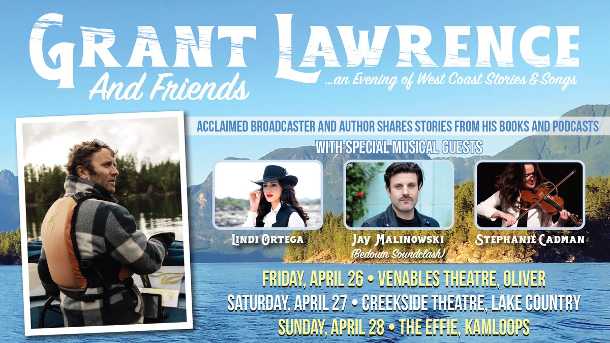 Next weekend! Oliver, Lake Country and Kamloops with these amazing musicians: @lindiortega @JayMalinowski @StephanieCadman. Tickets: grantlawrence.ca/events