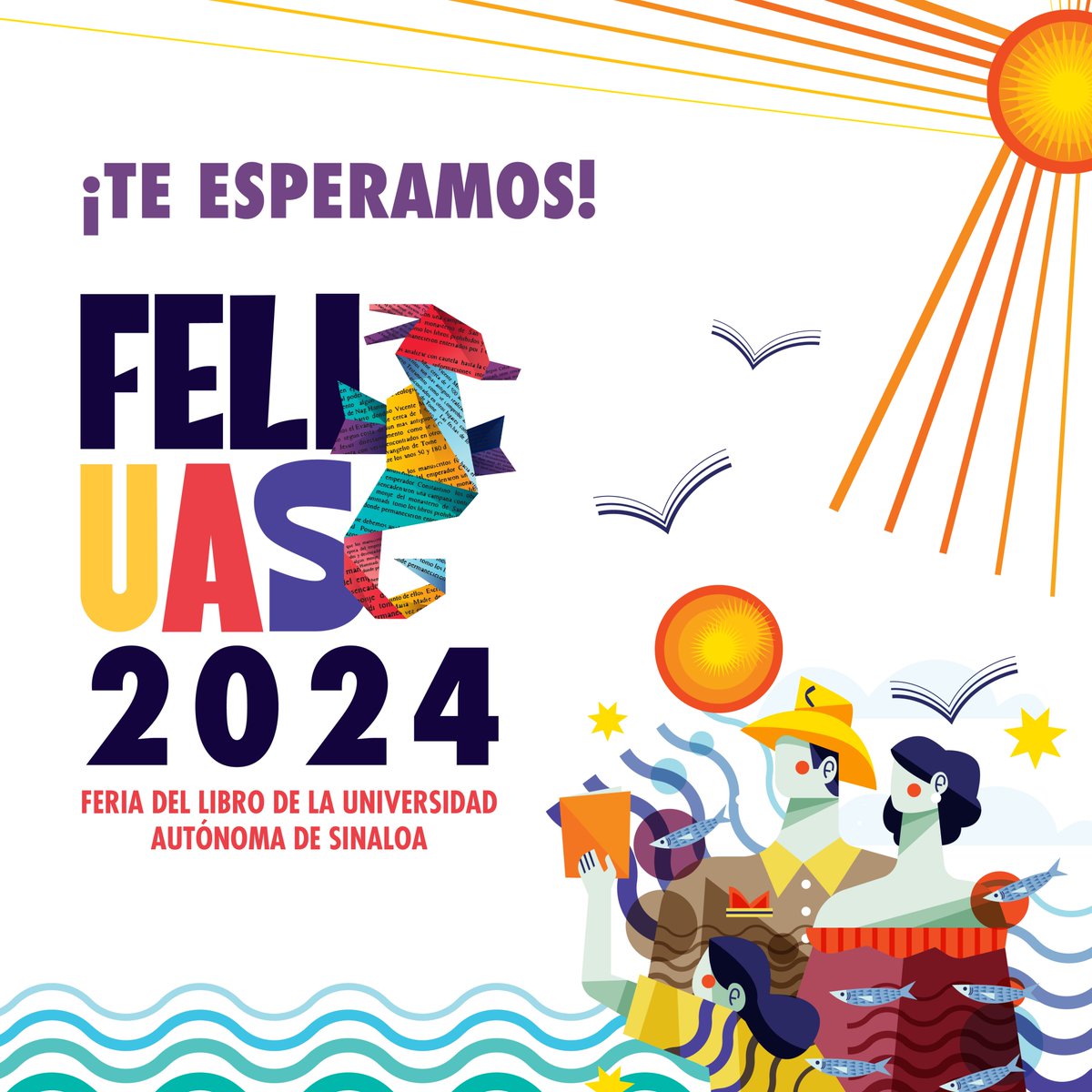 ¡Es hoy! ¡Es hoy! Te esperamos en #FeliUAS2024 📚 #libros #literatura #mazatlán #méxico #uas #editorialuas