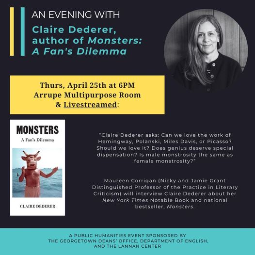 Lannan Center (@thelannancenter) on Twitter photo This Thursday, author <a href="/ClaireDederer/">Claire Dederer</a> will talk about her bestseller "Monsters: A Fan's Dilemma" with book critic and <a href="/Georgetown/">Georgetown University</a> professor <a href="/MaureenCorrigan/">Maureen Corrigan</a>! Join us at 6:00PM in the Arrupe Multipurpose Room, or via Zoom: bit.ly/Claire-Dederer⦠This Thursday, author <a href="/ClaireDederer/">Claire Dederer</a> will talk about her bestseller "Monsters: A Fan's Dilemma" with book critic and <a href="/Georgetown/">Georgetown University</a> professor <a href="/MaureenCorrigan/">Maureen Corrigan</a>! Join us at 6:00PM in the Arrupe Multipurpose Room, or via Zoom: bit.ly/Claire-Dedererā¦