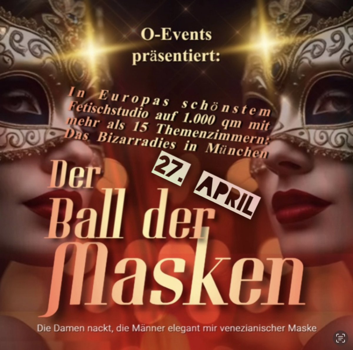 🥂 🏰 DER BALL DER MASKEN von O-EVENTS im #BIZARRADIES Ein mystischer Abend a la Eyes Wide Shut. Gleich gekleidete, maskierte Herren treffen auf nackte Frauen… Mehr unter: —> BIZARRADIES.COM/Domina-Muenche… #FetishEvent #FetischEvent #bdsmPlayparty #bdsmEvent #OEvents #Fetisch