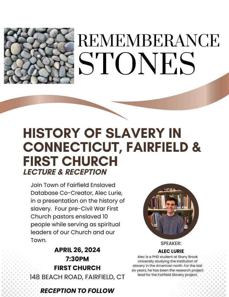 📅 NOTABLE EVENT: 'History of Slavery in #Connecticut, #FairfieldCT, and First Church' - Join Town of Fairfield Enslaved Database Co-Creator, Alec Lurie, in a presentation on the history of slavery. Reception to follow presentation.