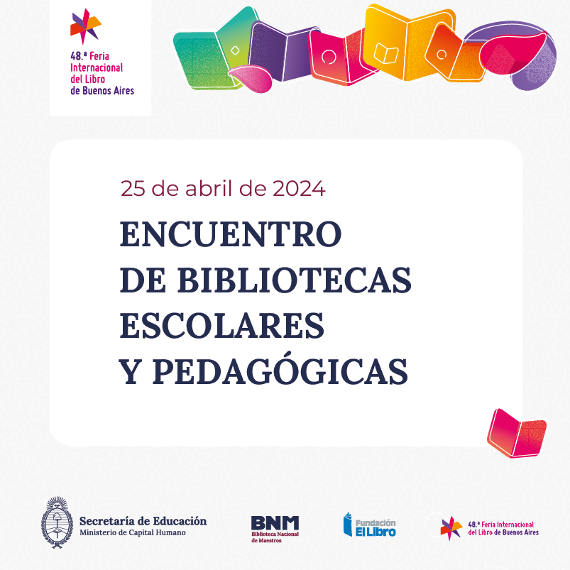 Encuentro de Bibliotecas Escolares y Pedagógicas ➡️tinyurl.com/2c53w3xh 📚La @BNMArgentina los invita a este evento que se realizará el 25 de abril, en el marco de las Jornadas Profesionales de la 48° @ferialibro de Buenos Aires. #FILBuenosAires #bibliotecasescolares