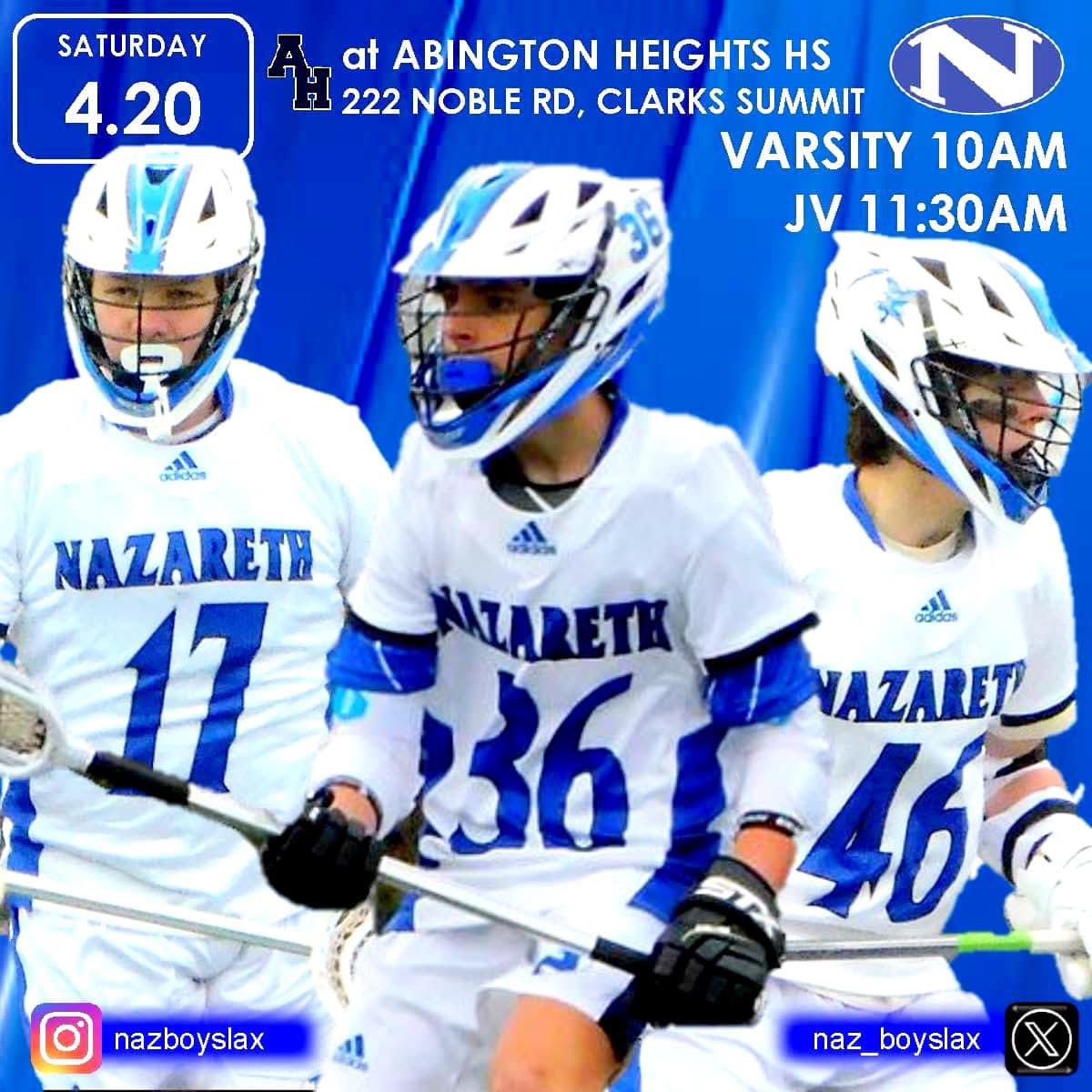 Saturday, April 20, <a href="/naz_boyslax/">Nazareth Boys Lacrosse</a> takes it on the road for away games for Varsity and JV against the Abington Heights Comets. #GoBlueEagles <a href="/NAHSBlueEagles/">Nazareth Athletics</a>