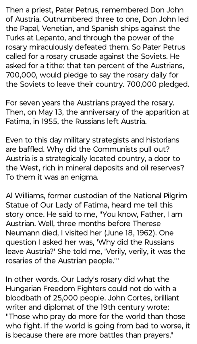 Miracle of the Russian pullout. End of World War II, the 'allies' turned Catholic Austria over to the Russians. The Austrians tolerated this Soviet dominance for 3yrs. They wanted the Soviets out of their country. But what could Austria do: 7 million against 220 million?