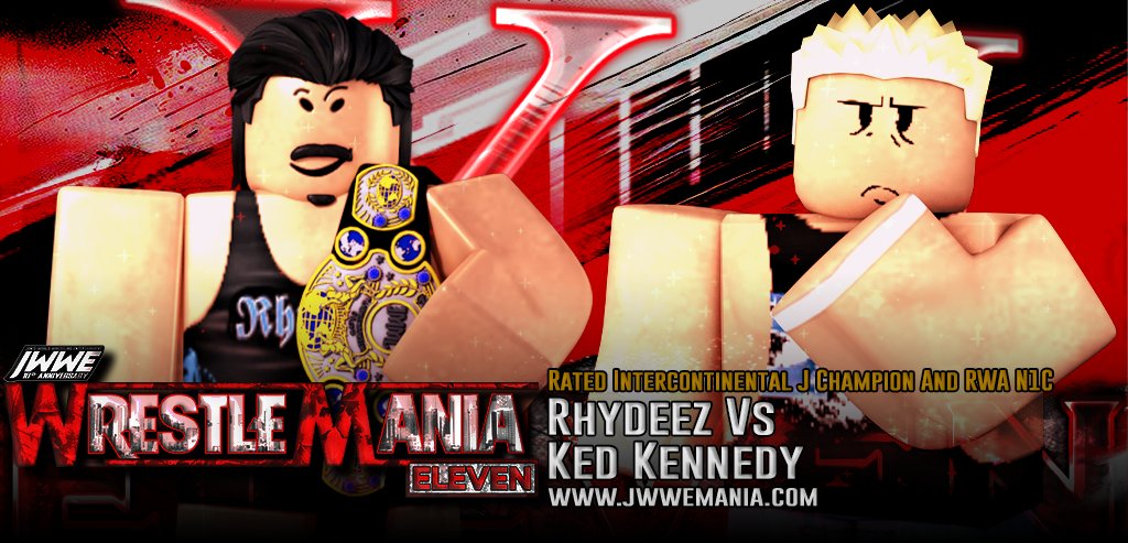 JWWE WrestleMania 11 Night 1 || April 20th 7pm EST The Main event of Night 1 is set to be a spectacle Not only is the Rated Intercontinental J championship on the line but also the RWA Championship N1C is also as well! Rhydeez defends his title against Ked Kennedy!