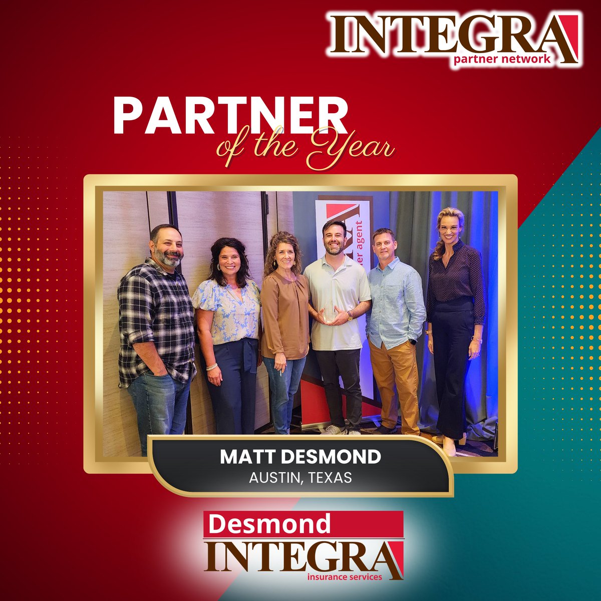 Congratulations to our Integra Partner Network 'Partner of the Year,' Matt Desmond of Desmond Integra Insurance in Austin, Texas.

Find your way to Integra!

#integra #agencygroup #independentagent #independentagency #insurance #insuranceagent #insuranceagency #findyourway