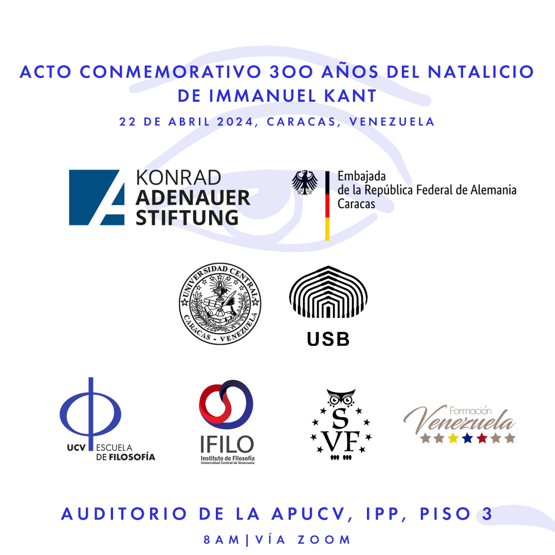 hibertc's tweet photo. La Escuela y el Instituto de Filosofía de la UCV, el Doctorado en Filosofía de la USB y la Sociedad Venezolana de Filosofía, con el auspicio de la Fundación Konrad Adenuer y la Asociación Formación Venezuela invitan al Acto Conmemorativo  300 años del natalicio de Immanuel Kant https://t.co/EdO8oEJL7O