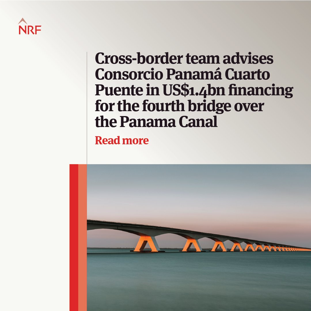 Cross-border team served as legal counsel to Consorcio Panamá Cuarto Puente in a US$1.42bn project financing for the fourth bridge over the Panama Canal. ow.ly/Nkaw50RkgQx