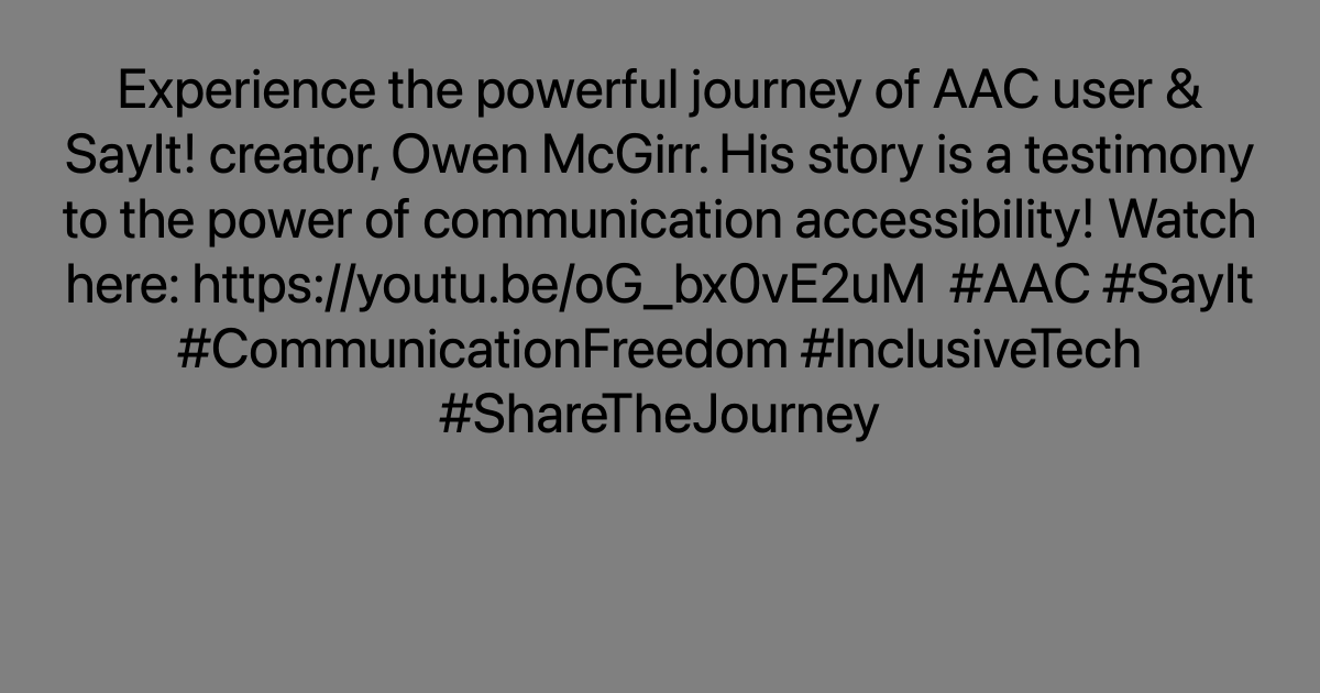 Experience the powerful journey of AAC user & SayIt! creator, Owen McGirr. His story is a testimony to the power of communication accessibility! Watch here: ayr.app/l/haN1 #AAC #SayIt #CommunicationFreedom #InclusiveTech #ShareTheJourney