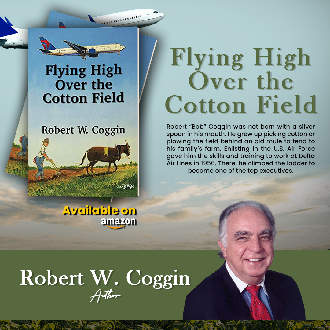 Robert W. Coggin was raised in the Sargent and Handy communities early on. He attended Western High School and Alabama Christian College before completing the Executive MBA Program at Kellogg Business School. In his book 'Flying High Over The Cotton Field,' he shares his life