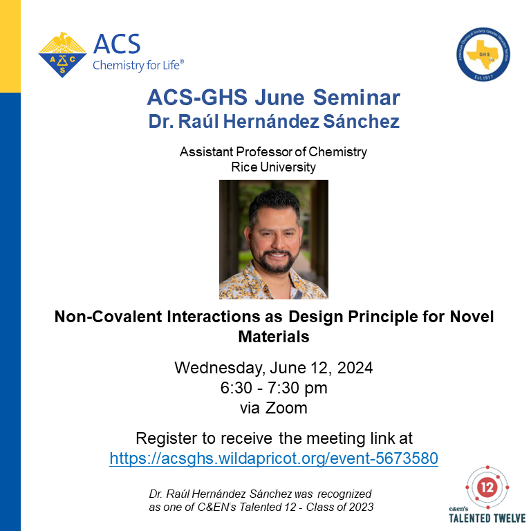 ACSGHS's tweet photo. Join the ACS Greater Houston Section on June 12 at 6:30pm CDT for our upcoming webinar featuring C&amp;EN’s Talented 12 Class of 2023, Assistant Professor of Chemistry, Dr. Raúl Hernández Sánchez of Rice University. Learn more and register at https://t.co/jhqg0YYBqQ https://t.co/h7K8BmLTQS