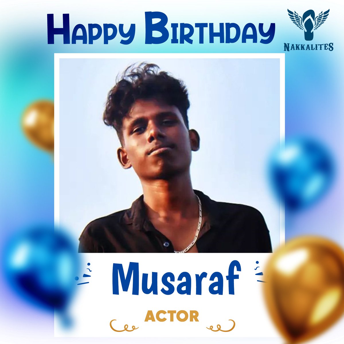 Wishing you all the great things in life. Hope this day will bring you an extra share of all that makes you happiest. Happy birthday Musaraf ! #BirthdayBash #birthday #nakkalites_family💙 #happybirthday