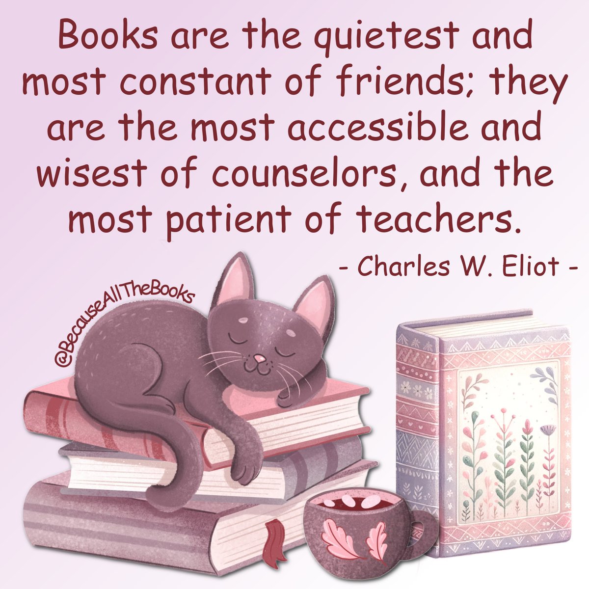 Books are the quietest and most constant of friends; they are the most accessible and wisest of counselors, and the most patient of teachers. - Charles W. Eliot ~ Books really do enrich our lives. 📚