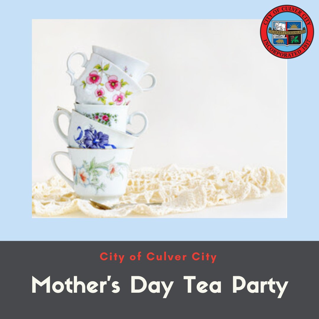 Join the #CulverCity Parks, Recreation and Community Services in celebrating all of the mothers in our lives with a Tea Party on Saturday, May 11 from 11 AM - 1 PM at the Veterans Memorial Building! Register at: bit.ly/441BXGu