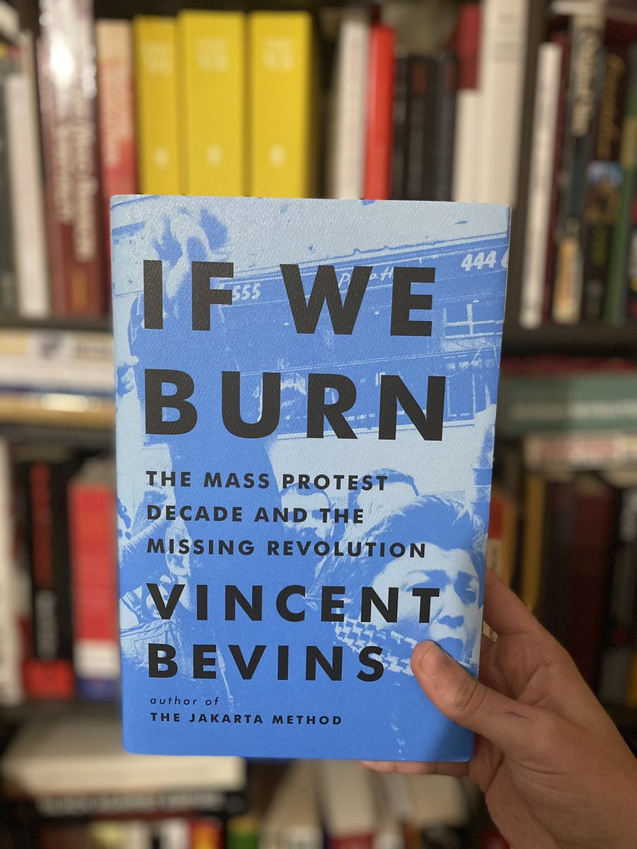 New book 📕 “If We Burn: The Mass Protest Decade and the Missing Revolution” by @Vinncent