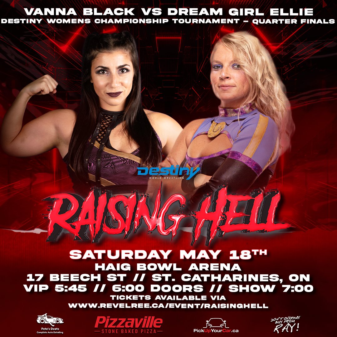 The Destiny Wrestling Womens Championship Tournament sponsored by Pete’s Deats continues when Destiny Wrestling comes to St.Catharines! Ontario Rising Star @VannaBlack13 goes up against OVW Superstar Dream Girl @This_is_ellie__ in the Quarter Finals of the Destiny Women's