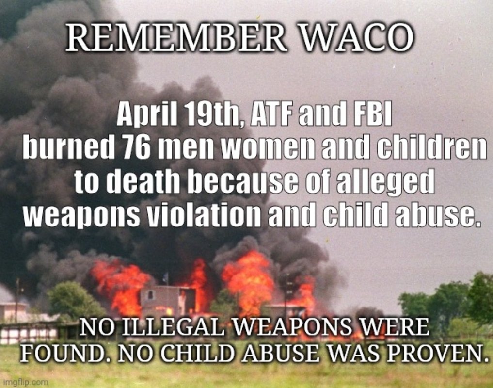 Today America remembers when  the FBI and ATF's Massacred 76 men, women and children in Waco, TX. .......because of SUSPICIONS of illegal weapons and child abuse...neither were found. 
#rememberWaco #JanetReno #TheBucherOfWaco ....and may she continue to burn in hell.