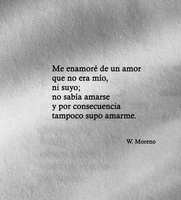 No sabía amarse 💔
“Me enamore de un amor
que no era mío,
ni suyo…”
W. Moreno
#cementeriodelibros