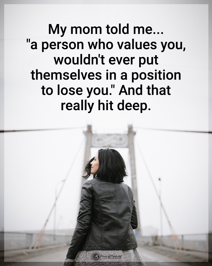 “My mom told me…”