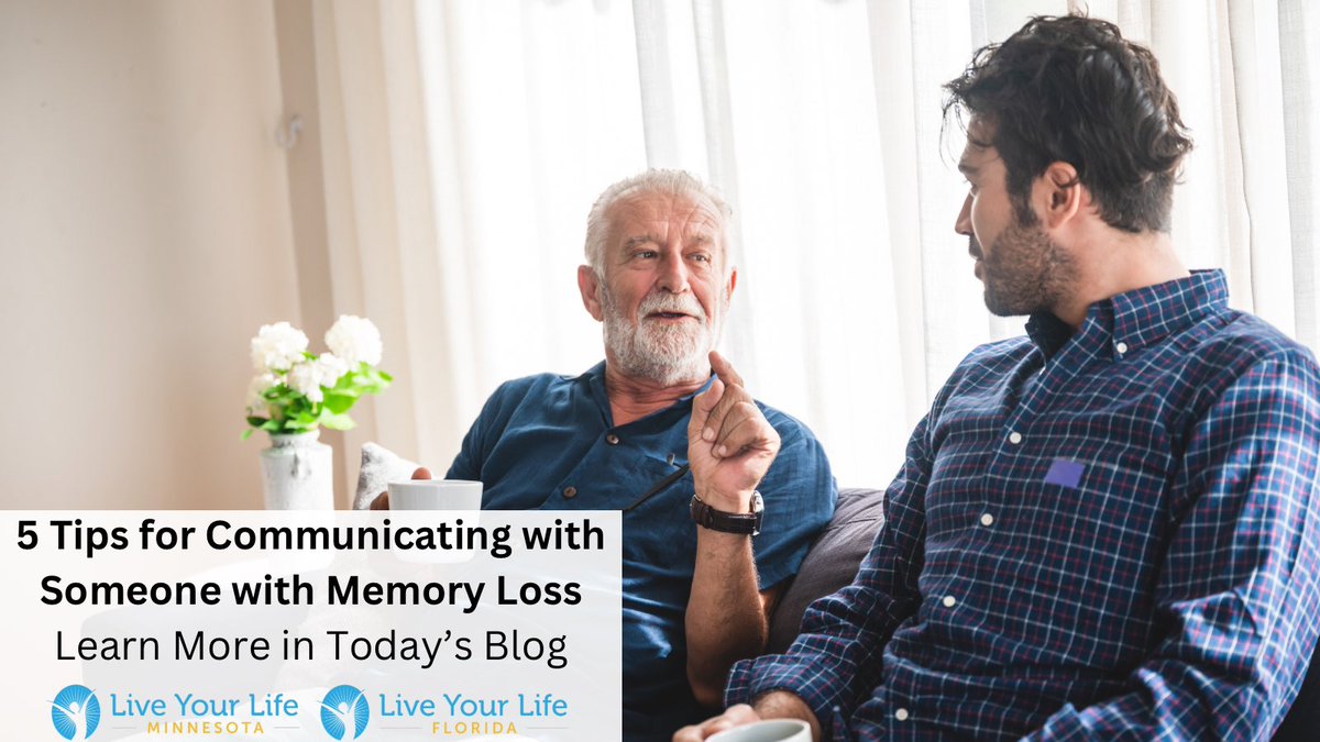 5 Tips for Communicating with Someone with Memory Loss. Click to learn more in today's blog bit.ly/3vR91Ev #memoryloss #dementia #alzheimers #memory