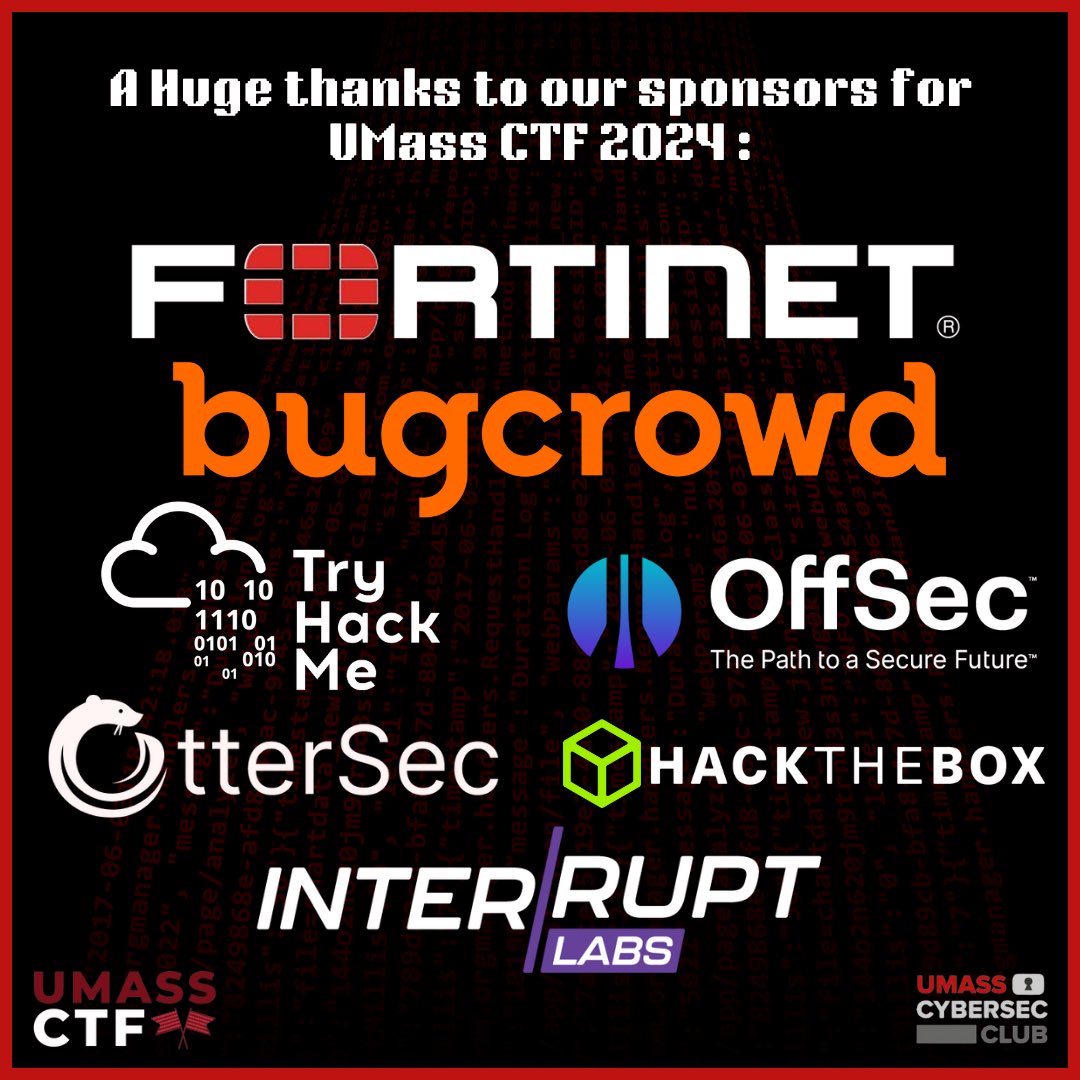 ✨Thank you to all of our sponsors for UMassCTF: <a href="/Fortinet/">Fortinet</a> <a href="/Bugcrowd/">bugcrowd</a> <a href="/RealTryHackMe/">TryHackMe</a> <a href="/offsectraining/">OffSec</a> <a href="/osec_io/">OtterSec</a> <a href="/hackthebox_eu/">Hack The Box</a> <a href="/InterruptLabs/">Interrupt Labs</a>