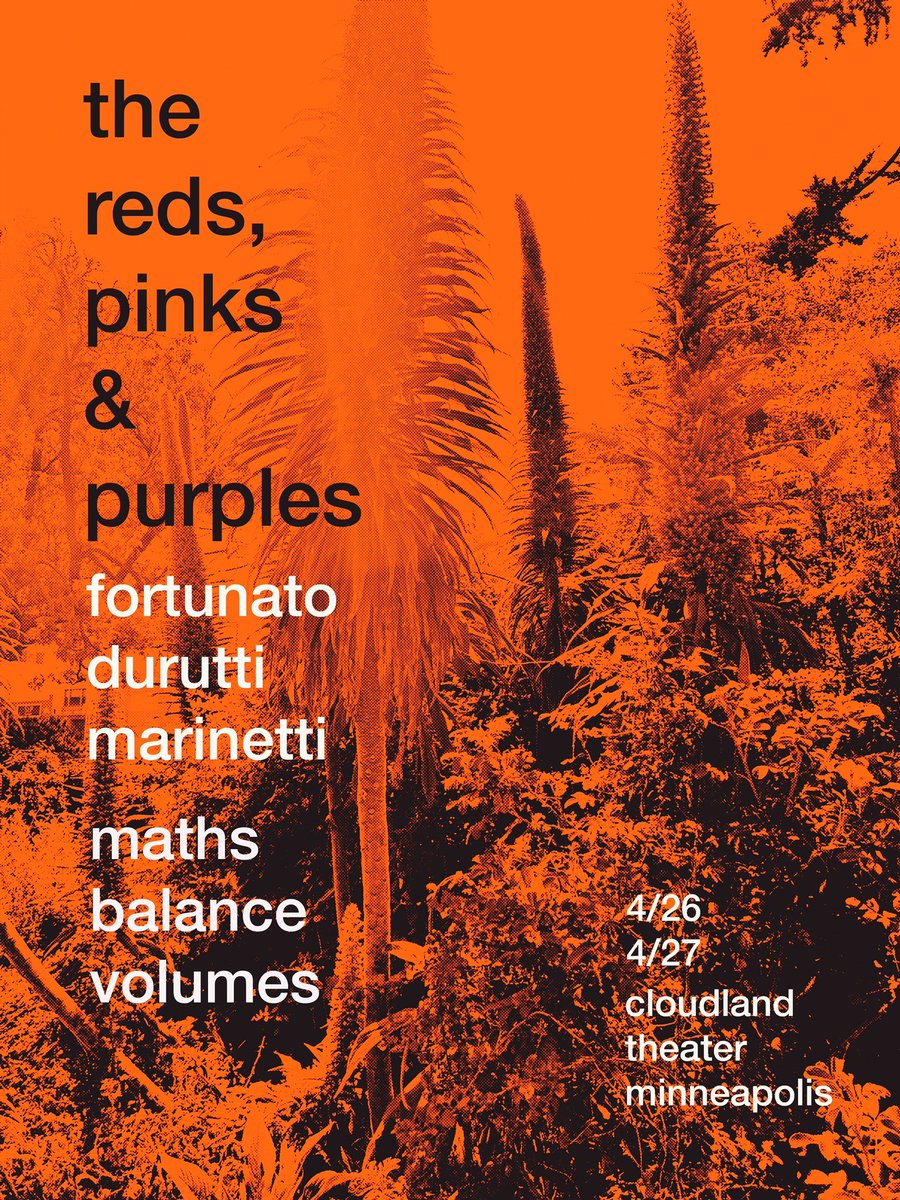 The Reds, Pinks & Purples are spending next weekend in Minneapolis at Cloudland Theater with Fortunato Durutti Marinetti and Maths Balance Volumes. More info & tickets here: cloudlandtheater.com