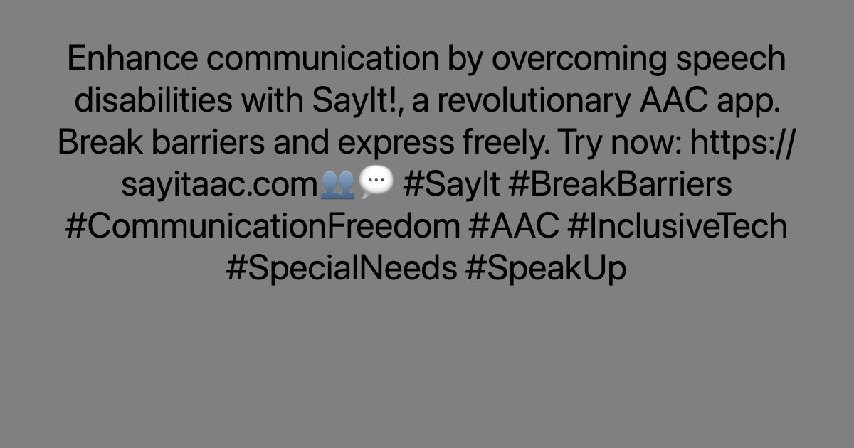 Enhance communication by overcoming speech disabilities with SayIt!, a revolutionary AAC app. Break barriers and express freely. Try now: ayr.app/l/BXfi👥💬 #SayIt #BreakBarriers #CommunicationFreedom #AAC #InclusiveTech #SpecialNeeds #SpeakUp