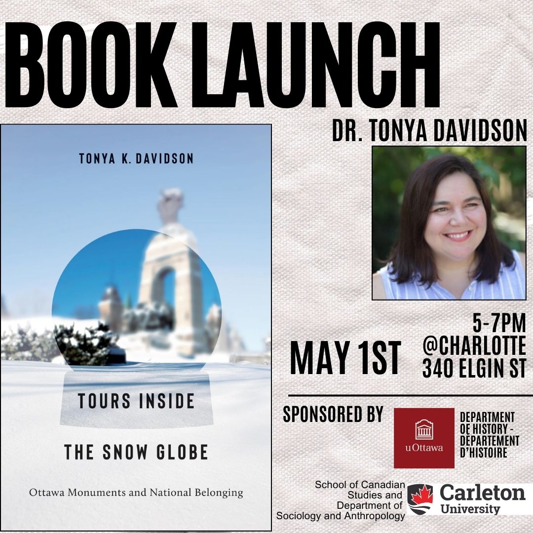 Everyone is welcome to the downtown Ottawa BOOK LAUNCH for 'Tours Inside the Snow Globe' the new landmark @wlupress book on Ottawa monuments and Canadian national memory by Carleton University sociologist @davidson_tonya. May 1, 2024. 5-7pm. Charlotte, 340 Elgin St.