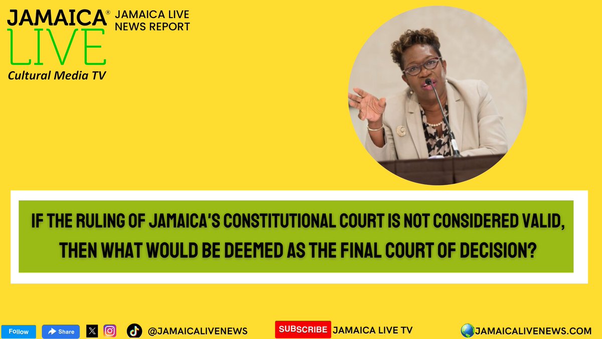 If Jamaica's Constitutional Court is not the final Court of decision, then, what is?