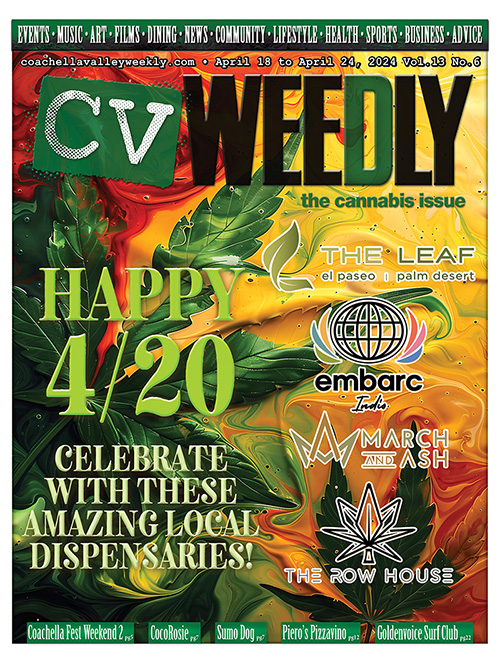 Volume 13 Issue 6 out now !! coachellavalleyweekly.com
