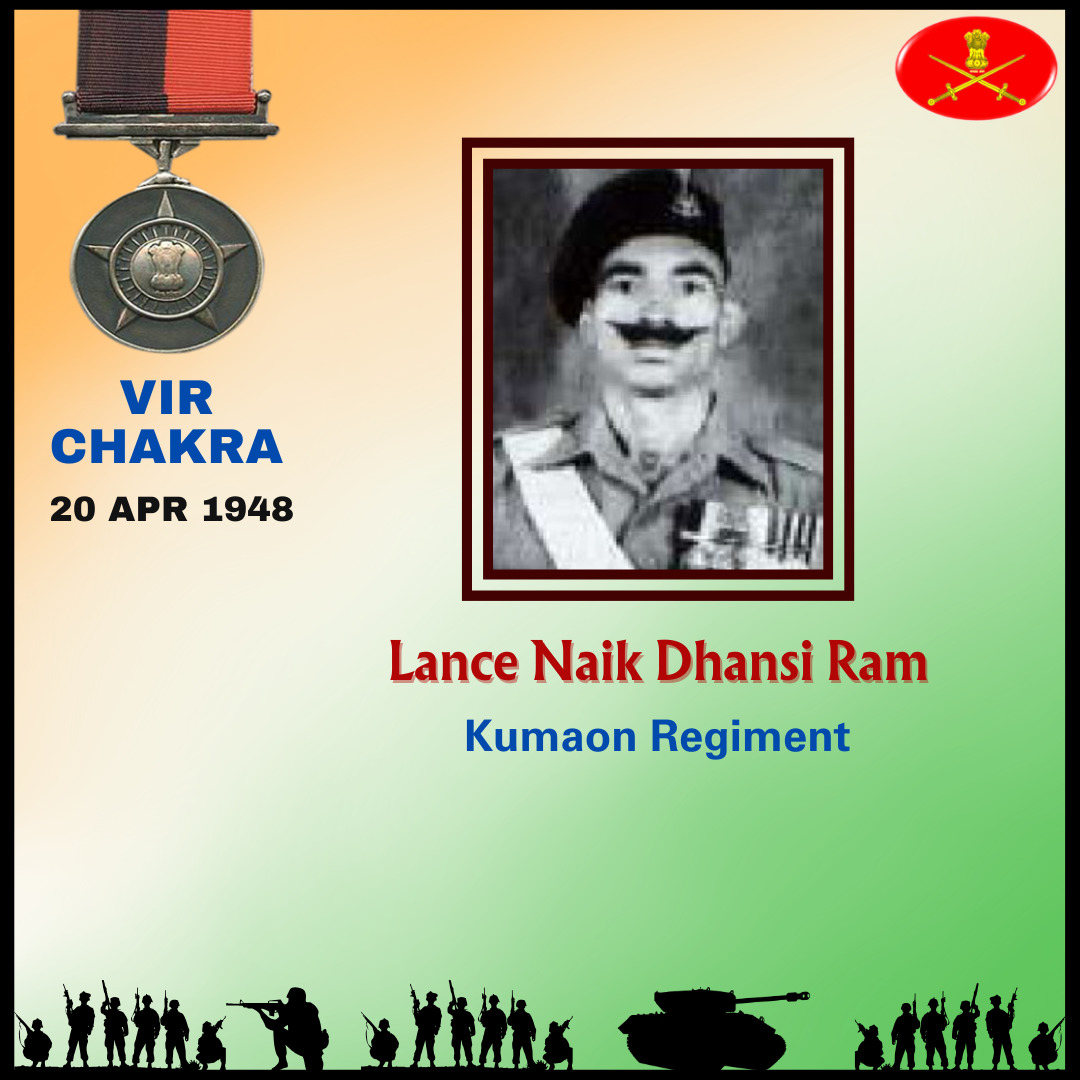 Lance Naik Dhansi Ram
Kumaon Regiment
20 Apr 1948
Jammu and Kashmir

Lance Naik Dhansi Ram displayed indomitable courage and bravery of the highest order in the face of the enemy. Awarded #VirChakra.

Salute to the war Hero!

gallantryawards.gov.in/awardee/1412