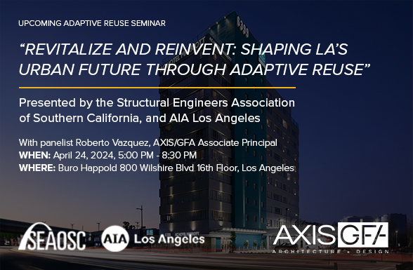 Next week, <a href="/SEAOSC/">SEAOSC</a> and the AIA Los Angeles will be joint-hosting an adaptive reuse seminar titled, “Revitalize and Reinvent: Shaping LA’s Urban Future Through Adaptive Reuse.” Joining the panel will be AXIS/GFA’s Roberto Vazquez. Visit lnkd.in/gzNSGReZ to register.