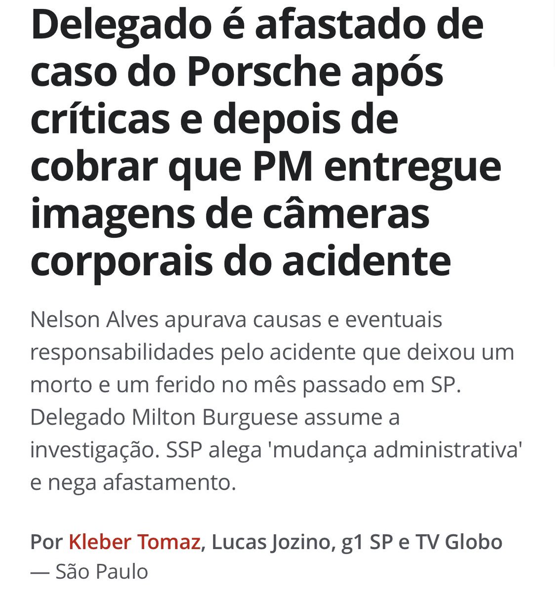 Delegado que investigava o crime, ops, acidente do MENINO do PORSCHE, que matou um inocente motorista de aplicativo, foi afastado do caso. Mudou de Delegacia, mas segundo a Secretaria da Segurança Pública (SSP) foi apenas uma medida administrativa. Pode ser, mas deixa uma péssima