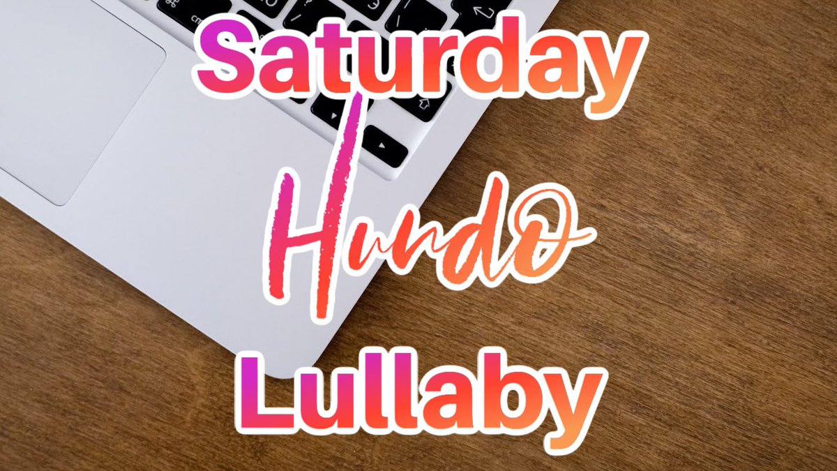 Saturday's HUNDO word is: LULLABY @MoonisViolet great word!