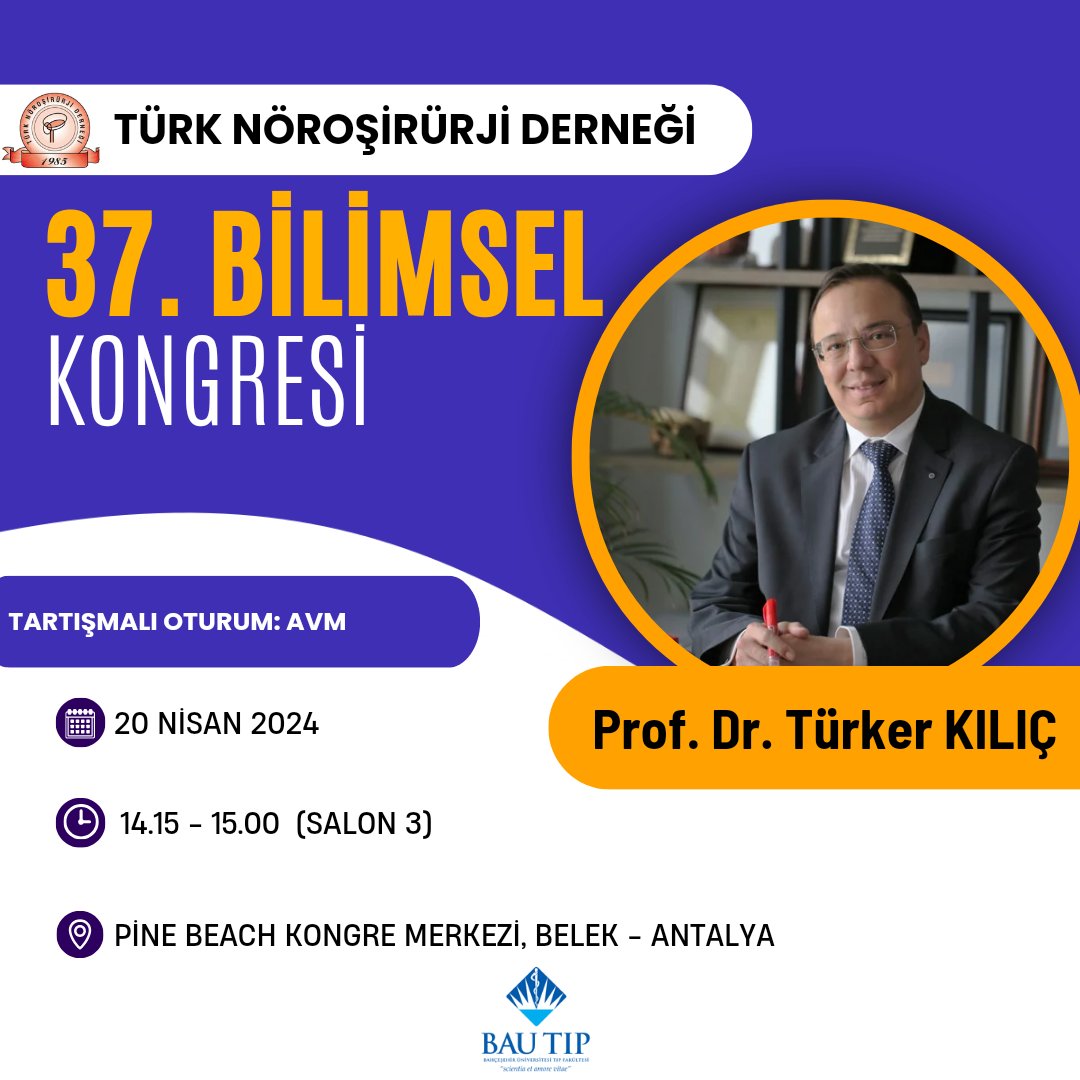 Dekanımız Beyin-Sinir Cerrahisi ABD Bşk. Prof. Dr. Türker Kılıç, Türk Nöroşirürji Derneği 37. Bilimsel Kongresi 'nde konuşmasını gerçekleştirecektir. #BAU #BAUTIP